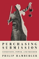 Purchasing Submission: Conditions, Power, and Freedom 0674258231 Book Cover