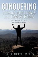 Conquering Fears Feelings and Emotions 1545611084 Book Cover