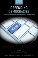 Defending Democracies: Combating Foreign Election Interference in a Digital Age 0197556973 Book Cover