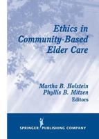 Ethics in Community-Based Elder Care 0826100899 Book Cover