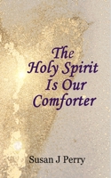 The Holy Spirit Is Our Comforter B09VD44QMH Book Cover