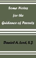 Some Notes for the Guidance of Parents 0978319834 Book Cover