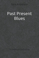 Past Present Blues: A Chapbook Dedication 1670937976 Book Cover