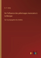 De l'influence des pélerinages marocains à la Mecque: Sur la propagation du choléra (French Edition) 338506435X Book Cover