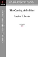 The coming of the friars (Historical problems: studies and documents) 1597404861 Book Cover