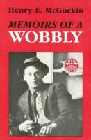 Memoirs of a Wobbly (First person series) 0882861573 Book Cover