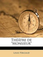 Theatre De Monsieur (1908) 1160258392 Book Cover