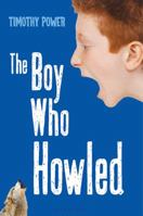 The Boy Who Howled 1599908522 Book Cover