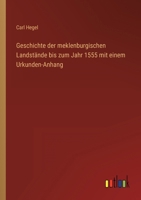 Geschichte der meklenburgischen Landstände bis zum Jahr 1555 mit einem Urkunden-Anhang 3368015648 Book Cover