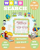 Word Search for Kids Ages 4-8: 70 Large Print Kids Word Find Puzzles, Search & Find, Word Puzzles, and More, Improve Spelling, Vocabulary, and Memory For Kids! B09TDW4Z29 Book Cover