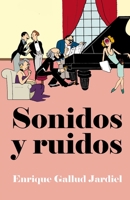 Sonidos y Ruidos : La M?sica Puesta en Solfa 1797997122 Book Cover