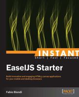 Instant EaselJS Starter 1782165185 Book Cover