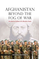 Afghanistan Beyond the Fog of War: Persistent Failure of a Rentier State 8776942503 Book Cover