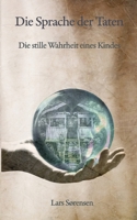 Die Sprache der Taten: Die stille Wahrheit eines Kindes (German Edition) 3384810511 Book Cover