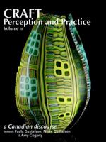 Craft Perception and Practice: A Canadian Discourse, Volume 3 1553800524 Book Cover