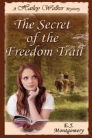Hailey Walker and the Secret of the Freedom Trail 1608449580 Book Cover