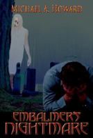 EMBALMER'S NIGHTMARE 1425909698 Book Cover