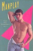 Manplay: True Gay Encounters, Vol. 3 (True Gay Encounter Series) 0943595061 Book Cover
