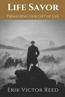 Life Savor: Treasuring Our Gift of Life 1703446763 Book Cover