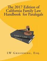 The 2017 Edition of California Family Law Handbook for Paralegals 1542679214 Book Cover