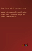 Manual of Introductory Chemical Practice. For the Use of Students in Colleges and Normal and High Schools 3385330750 Book Cover