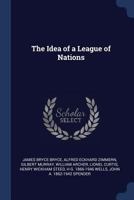 The Idea of a League of Nations 1473333350 Book Cover