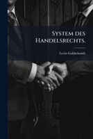System Des Handelsrechts: Mit Einschluss Des Wechsel-, See-Und Versicherungsrechts Im Grundriss 1276907656 Book Cover