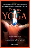 Tantra Yoga: By bestselling author Shreyananda Natha! 9198735802 Book Cover