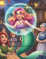Elvira and the Whispers of the Deep: The Young Sorceress Elvira Chronicles | Ep. 7 B0FD8MZN3G Book Cover