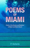 Poems of Miami: Poetry of the Beauty and Madness of Miami and Miami Beach B0GDK9LTYC Book Cover