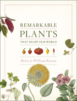 Remarkable Plants That Shape Our World 022620474X Book Cover