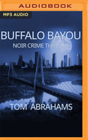Buffalo Bayou: A Noir Crime Thriller 1713661241 Book Cover