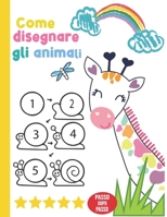 Come disegnare gli animali passo dopo passo: Un disegno semplice e divertente e un libro di attività per bambini. Impara a disegnare passo dopo passo B08ZD6TBP1 Book Cover