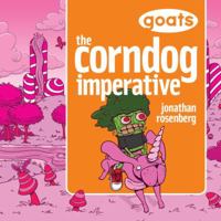 Goats The Corndog Imperative 0345510933 Book Cover
