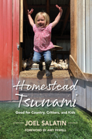 Homestead Tsunami: Good for Country, Critters, and Kids 1733686630 Book Cover