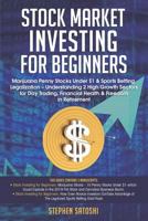 Stock Market Investing for Beginners: Marijuana Penny Stocks Under $1 & Sports Betting Legalization – Understanding 2 High Growth Sectors for Day Trading, Financial Health & Freedom in Retirement 1729421199 Book Cover