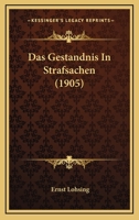 Das Gestandnis In Strafsachen (1905) 1160363102 Book Cover
