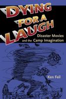 Dying for a Laugh: Disaster Movies and the Camp Imagination 0819567922 Book Cover