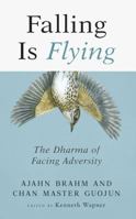 Falling is Flying: The Dharma of Facing Adversity 1614294259 Book Cover