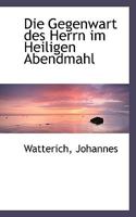 Die Gegenwart Des Herrn Im Heiligen Abendmahl 1113382899 Book Cover