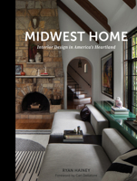 Midwest Home: Interior Design in America’s Heartland 076437110X Book Cover