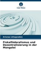 Fiskalföderalismus und Dezentralisierung in der Mongolei (German Edition) 6209999158 Book Cover