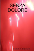 Senza Dolore (Italian Edition) 1291481389 Book Cover