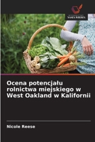 Ocena potencjalu rolnictwa miejskiego w West Oakland w Kalifornii 6630219937 Book Cover