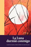 La Luna durmio conmigo 1534834710 Book Cover