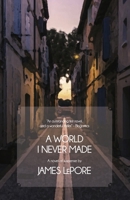 A World I Never Made 0981956858 Book Cover