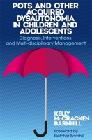 POTS and Other Acquired Dysautonomia in Children and Adolescents: Diagnosis, Interventions, and Multi-disciplinary Management 1849057192 Book Cover