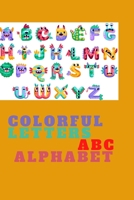 Colorful letters abc alphabet B087SM4431 Book Cover