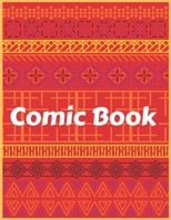 Comic Book For Adults: Draw Your Own Comics Express Your Kids Teens Talent And Creativity With This Lots of Pages Comic Sketch Notebook (8.5 x 11, 130 Pages) (Volume) 1673419232 Book Cover