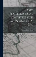 Basic Ecclesiastical Statistics for Latin America, 1954; 1013452844 Book Cover